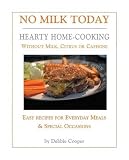 No Milk Today: Hearty Home-Cooking without Milk, Citrus or Caffeine