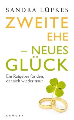 Produkt-Bild: Zweite Ehe - neues Gl&uuml;ck: Ein Ratgeber f&uuml;r den, der sich wieder traut
