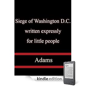 Siege of Washington, D.C., written expressly for little people