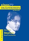 K�nigs Erl�uterungen und Materialien, Bd.437, Mephisto - Roman einer Karriere