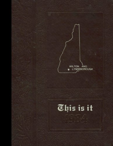(Reprint) 1984 Yearbook: Wilton-Lyndeborough High School, Wilton, New Hampshire