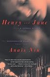 Henry and June: From "A Journal of Love" -The Unexpurgated Diary of Anais Nin (1931-1932)