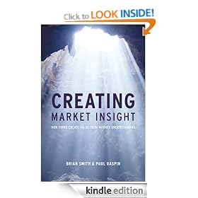 Creating Market Insight: How Firms Create Value from Market Understanding