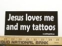 Jesus Loves Me And My Tattoos Christian Bumper Sticker