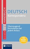 Handbuch Deutsch Korrespondenz: &Uuml;berzeugend formulieren bei jedem Anlass - Umfangreiches Nachschlagewerk mit zahlreichen Musterbriefen - Compact SilverLine - Wolfgang W. Menzel, Michael Kuhn, Compact Redaktion