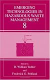 Emerging Technologies in Hazardous Waste Management 8