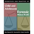 Principles and Practice of Child and Adolescent Forensic Mental Health (Principles and Practice) by Elissa P. Benedek, Peter Ash, and Charles L. Scott