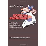 korean endgame a strategy for reunification and us disengagement century foundation book