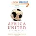 Africa United: How Football Explains Africa