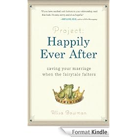 Project: Happily Ever After: Saving Your Marriage When the Fairytale Falters
