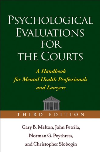 Psychological Evaluations for the Courts, Third Edition: A Handbook for Mental Health Professionals and Lawyers