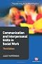 Communication and Interpersonal Skills in Social Work (Transforming Social Work Practice)
