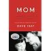 Mom: A Celebration of Mothers from the StoryCorps Project