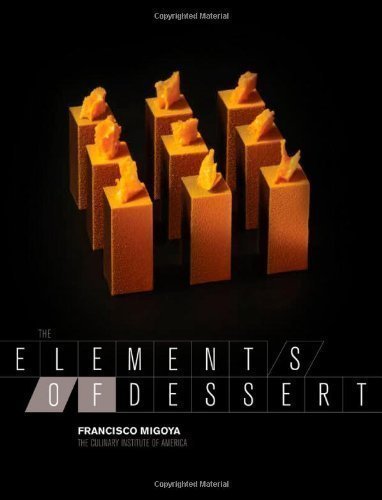 The Elements of Dessert by Migoya, Francisco J. (2012)