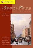 Thomson Advantage Books: American Passages: A History of the United States (with InfoTrac and American Journey Online), Compact Edition (Advantage Series)