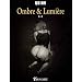 Ombre & Lumi�re : Tome 1 + 2
