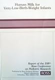 Human Milk for Very-Low-Birth Weight Infants (Ross Conference on Pediatric Research, Report 108)