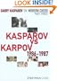 Garry Kasparov on Modern Chess, Part Three:  Kasparov v Karpov 1986-1987