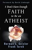 Produkt-Bild: (I Don't Have Enough Faith to Be an Atheist) By Geisler, Norman L. (Author) Paperback on 12-Mar-2004