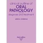 Click here to buy Clinical Outline of Oral Pathology: Diagnosis and Treatment by Lewis R. Eversole.