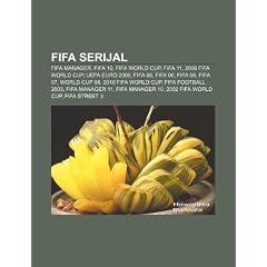 Fifa Serijal: Fifa Manager, Fifa 10, Fifa World Cup, Fifa 11, 2006 Fifa World Cup, Uefa Euro 2008, Fifa 08, Fifa 09, Fifa 06, Fifa 0