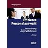 Effiziente Personalauswahl: Durch strukturierte Einstellungsgespr�che die richtigen Mitarbeiter finden