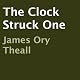 The Clock Struck One