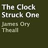 The Clock Struck One