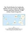 The World Market for Scabbards, Shields, Swords, Cutlasses, Bayonets, Lances, and Parts Thereof: A 2007 Global Trade Perspective