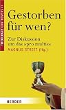 Produkt-Bild: Gestorben f&uuml;r wen?: Zur Diskussion um das "pro multis"