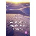 Weisheit des ungesicherten Lebens