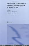 Review Routledge  / Intellectual Property and Innovation Management in Small Firms (Routledge Studies in Small Business)