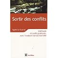 Sortir des conflits gr�ce � l'AT : Pacifier ses relations avec l'analyse transactionnelle