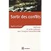 Sortir des conflits gr�ce � l'AT : Pacifier ses relations avec l'analyse transactionnelle