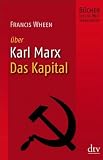 Karl Marx, Das Kapital: B&uuml;cher, die die Welt ver&auml;nderten - Francis Wheen