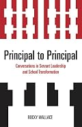 Principal to Principal: Conversations in Servant Leadership and School Transformation