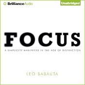 Focus: A Simplicity Manifesto in the Age of Distraction | [Leo Babauta]