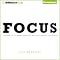 Focus: A Simplicity Manifesto in the Age of Distraction