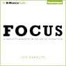 Focus: A Simplicity Manifesto in the Age of Distraction