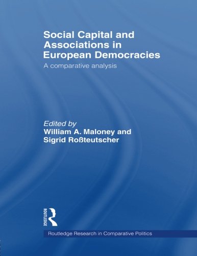 Social Capital and Associations in European Democracies: A Comparative Analysis