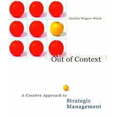 Out of Context: A Creative Approach to Strategic Management