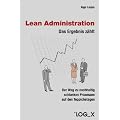 Lean Administration: Das Ergebnis z�hlt - Der Weg zu nachhaltig schlanken Prozessen auf den Teppichetagen