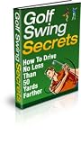Golf Swing Secrets – An Essential Guide to A Better Drive!