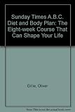 The Sunday times ABC diet and body plan : the eight-week course that can re-shape your life