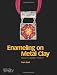 Enameling on Metal Clay