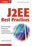  : J2EE Best Practices: Java Design Patterns, Automation, and Performance (Wiley Application    Development Series)