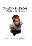 Forgotten Faces:  Orphans of Ukraine