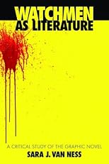 Watchmen As Literature: A Critical Study of the Graphic Novel