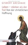 Produkt-Bild: Leben - st&auml;rker als der Tod: Von der christlichen Hoffnung