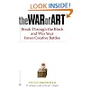 The War of Art: Break Through the Blocks and Win Your Inner Creative Battles